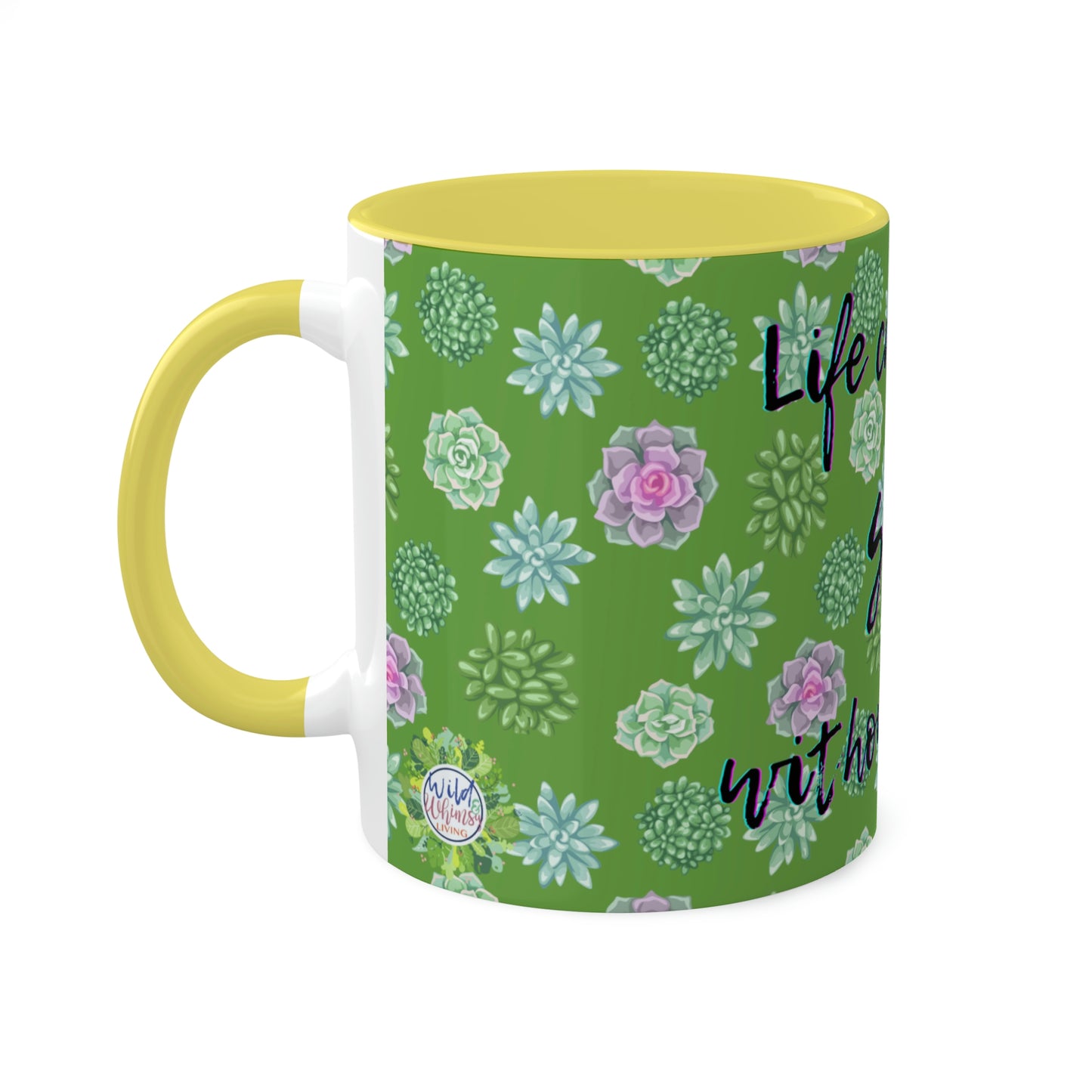 Succulent Life without Coffee, Colorful Mugs, 11oz